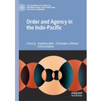 Order and Agency in the Indo-Pacific