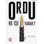 ORDU NE İŞE YARAR - EROL ÖZKORAY