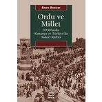 Ordu ve Millet 1930'larda Almanya ve Türkiye'de Askeri Kültür - Emre Sencer