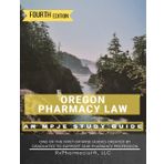 Oregon Pharmacy Law: An MPJE Study Guide