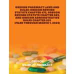 Oregon Pharmacy Laws and Rules: Oregon Revised Statute Chapter 475, Oregon Revised Statute Chapter 689, and Oregon Administrative Rules Chapter 855 ... States: State Boards Of Pharmacy, Band 4)