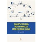 Organizasyonlarda İnsan Kaynakları Problemlerinin Çözümü