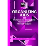 Organizing Aids: Workplace and Organizational Responses to the HIV/AIDS Epidemic (Social Aspects of AIDS) by David Goss (1995-05-10)