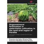 Organomineral fertilization in watermelon cultivation in the semi-arid region of Paraiba