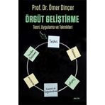 ÖRGÜT GELİŞTİRME TEORI, UYGULAMA VE TEKNIKLERI - ÖMER DİNÇER