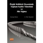 Örgüt Kültürü Ekseninde Toplam Kalite Yönetimi ve Altı Sigma - Sevtap Binbir Pelin Baytekin