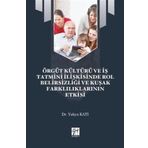 Örgüt Kültürü ve İş Tatmini İlişkisinde Rol Belirsizliği ve Kuşak Farklılıklarının Etkisi - Yahya Katı