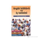 ÖRGÜT KÜLTÜRÜ VE İŞ TATMINI - M. SEZAI TÜRK