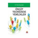 ÖRGÜT TEORISINDE YENILIKLER - TAMER KEÇECİOĞLU