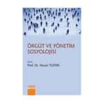 Örgüt ve Yönetim Sosyolojisi - Hasan Tutar