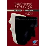 Örgütlerde Davranışın Aydınlık ve Karanlık Yüzü - Kolektif