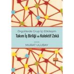 Örgütlerde Grup İçi Etkileşim, Takım İşbirliği ve Kolektif Zeka Nobel Bilimsel Eserler