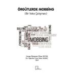 Örgütlerde Mobbing Bir Vaka Çalışması - Ülkan Sevim