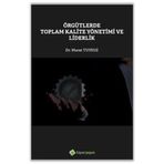 Örgütlerde Toplam Kalite Yönetimi ve Liderlik / Murat Tuysuz / Hiperlink Yayınları / 9786258461213