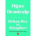 Orhan Bey Ve Kitapları - Oğuz Demiralp