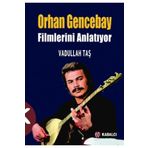 ORHAN GENCEBAY FILIMLERINI ANLATIYOR - VADULLAH TAŞ