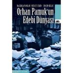 ORHAN PAMUK'UN EDEBI DÜNYASI - NÜKET ESEN; ENGIN KILIÇ