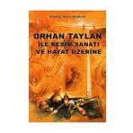 Orhan Taylan ile Resim Sanatı ve Hayat Üzerine - Necil Beykont