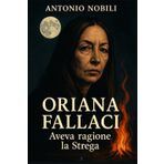 ORIANA FALLACI Aveva ragione la Strega!