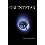 Orient Star: Where the Journey Begins: 1