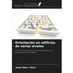Orientación en edificios de varios niveles: Un estudio de caso del edificio del Senado de la Universidad Ahmadu Bello