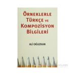 Örneklerle Türkçe ve Kompozisyon Bilgileri - Ali Oğuzkan