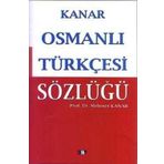 ÖRNEKLİ ETIMOLOJIK OSMANLI TÜRKÇESİ SÖZLÜĞÜ - MEHMET KANAR