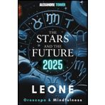 Oroscopo Mindfulness 2025 Leone: The Stars and the Future