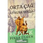 Orta Çağ Avrupa'sında Kölelik / Pınar Ülgen