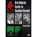 Orta Doğu’da İşçiler ve Sendikal Hareket - Kıvanç Eliaçık