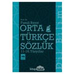 Orta Türkçe Sözlük 11 - 16. Yüzyıllar -Fuzuli Bayat
