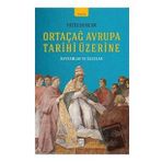 Ortaçağ Avrupa Tarihi Üzerine - Fatih Durgun - Ketebe Yayınları