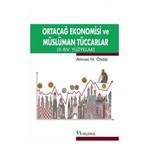 Ortaçağ Ekonomisi ve Müslüman Tüccarlar - Ahmet Özdal
