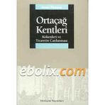 ORTAÇAĞ KENTLERI KÖKENLERİ VE TICARETIN CANLANMASI - HENRY PIRENNE