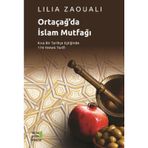 Ortaçağ’da İslam Mutfağı - Lilia Zaouali Lilia Zaouali