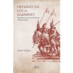 Ortadoğu’da Güç ve Hakimiyet: Memlüklerden Osmanlı Devleti’ne Hilâfetin İntikali