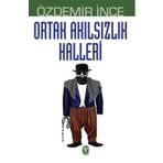 Ortak Akılsızlık Halleri - Özdemir İnce