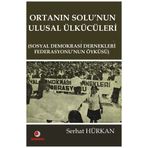 Ortanın Solu’nun Ulusal Ülkücüleri - Serhat Hürkan