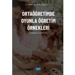 Ortaöğretimde Oyunla Öğretim Örnekleri Murat Gökalp - Nobel Akademik Yayıncılık