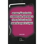 Ortaokul Öğrencilerinin Antropometrik, Biyomotor ve Fizyolojik Özelliklerinin Akademik Başarı İle İlişkisi - Kolektif