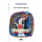 Ortaparmak - Fazıl Hüsnü Dağlarca