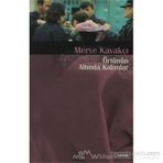 ÖRTÜNÜN ALTINDA KALANLAR - MERVE KAVAKÇI