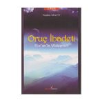 ORUÇ İBADETİ KUR'AN'LA YÜZLEŞMEK - NADIM MACIT (ISBN:9789752672765)
