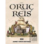 Oruç Reis - Ahmet Eren Sertbaş
