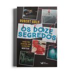 Os doze segredos. Todos tem segredos mas alguns sao mortais (Em Portugues do Brasil)