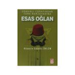 OSMALI EŞRAFINDAN TÜRK BURJUVASINA ESAS OĞLAN - HÜSEYİN GÜNDÜZ ÖKLEM