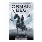 Osman Beg: Cihan İmparatorluğunun Kurucusu - Uğur Altuğ