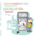 Osman Hamdi Bey’den Picasso’ya Çocuklar için Sanat - Süreyya Evren