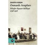 Osmanlı Arapları Hilafet- Siayset Milliyet (1798-1918) Zekeriya Kurşun