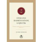 Osmanlı Bahriyesinde Lojistik - Funda Songur